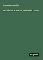 Darwinism in Morals, and other Essays