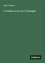 A Treatise on the Law of Damages