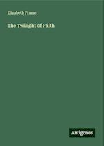 The Twilight of Faith