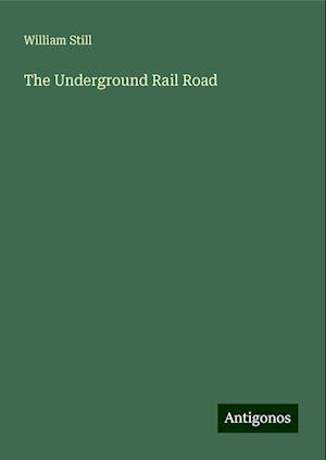 The Underground Rail Road