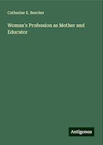 Woman's Profession as Mother and Educator