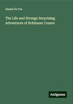 The Life and Strange Surprising Adventures of Robinson Crusoe