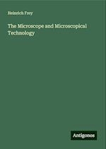 The Microscope and Microscopical Technology