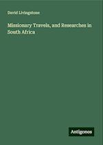 Missionary Travels, and Researches in South Africa