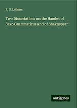 Two Dissertations on the Hamlet of Saxo Grammaticus and of Shakespear