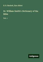 Dr. William Smith's Dictionary of the Bible