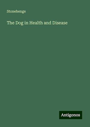 The Dog in Health and Disease