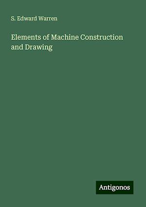 Elements of Machine Construction and Drawing