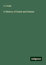 A History of Greek and Roman