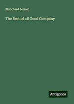 The Best of all Good Company