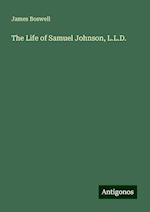 The Life of Samuel Johnson, L.L.D.