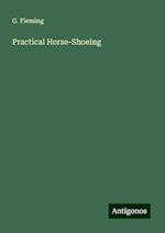 Practical Horse-Shoeing