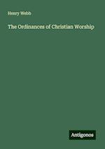 The Ordinances of Christian Worship