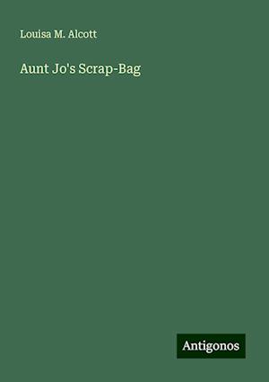 Aunt Jo's Scrap-Bag