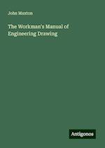 The Workman's Manual of Engineering Drawing