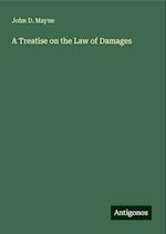 A Treatise on the Law of Damages