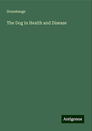 The Dog in Health and Disease