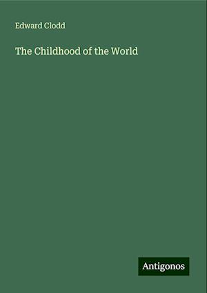 The Childhood of the World