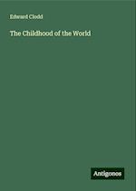 The Childhood of the World