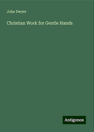 Christian Work for Gentle Hands