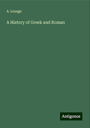 A History of Greek and Roman