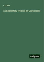 An Elementary Treatise on Quaternions