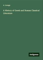 A History of Greek and Roman Classical Literature