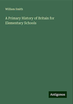 A Primary History of Britain for Elementary Schools