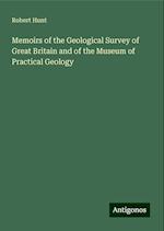 Memoirs of the Geological Survey of Great Britain and of the Museum of Practical Geology