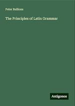 The Principles of Latin Grammar