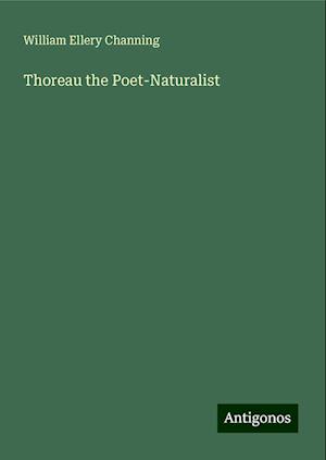 Thoreau the Poet-Naturalist