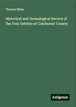 Historical and Genealogical Record of the First Settlers of Colchester County