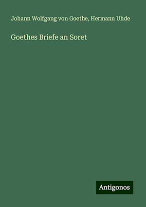 Goethes Briefe an Soret