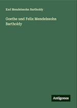 Goethe und Felix Mendelssohn Bartholdy