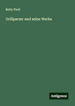 Grillparzer und seine Werke