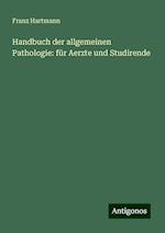 Handbuch der allgemeinen Pathologie: für Aerzte und Studirende