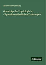 Grundzüge der Physiologie in allgemeinverständlichen Vorlesungen