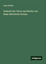 Heinrich der Vierte und Bertha von Susa: historische Roman