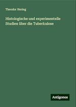 Histologische und experimentelle Studien über die Tuberkulose