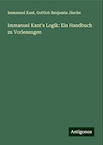 Immanuel Kant's Logik: Ein Handbuch zu Vorlesungen