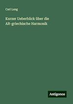 Kurzer Ueberblick über die Alt-griechische Harmonik