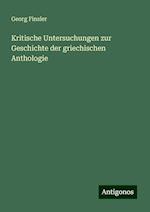 Kritische Untersuchungen zur Geschichte der griechischen Anthologie