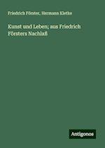 Kunst und Leben; aus Friedrich Försters Nachlaß