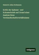 Kritik der Epheser- und Kolosserbriefe auf Grund einer Analyse ihres Verwandtschaftsverhältnisses