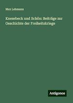 Knesebeck und Schön: Beiträge zur Geschichte der Freiheitskriege