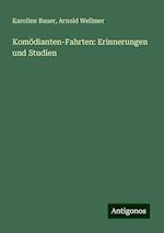 Komödianten-Fahrten: Erinnerungen und Studien