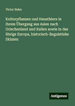 Kulturpflanzen und Hausthiere in ihrem Übergang aus Asien nach Griechenland und italien sowie in das übrige Europa, historisch-linguistishe Skizzen