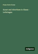 Kunst und Alterthum in Elsass - Lothringen