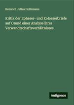 Kritik der Epheser- und Kolosserbriefe auf Grund einer Analyse ihres Verwandtschaftsverhältnisses