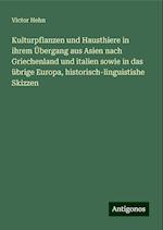 Kulturpflanzen und Hausthiere in ihrem Übergang aus Asien nach Griechenland und italien sowie in das übrige Europa, historisch-linguistishe Skizzen